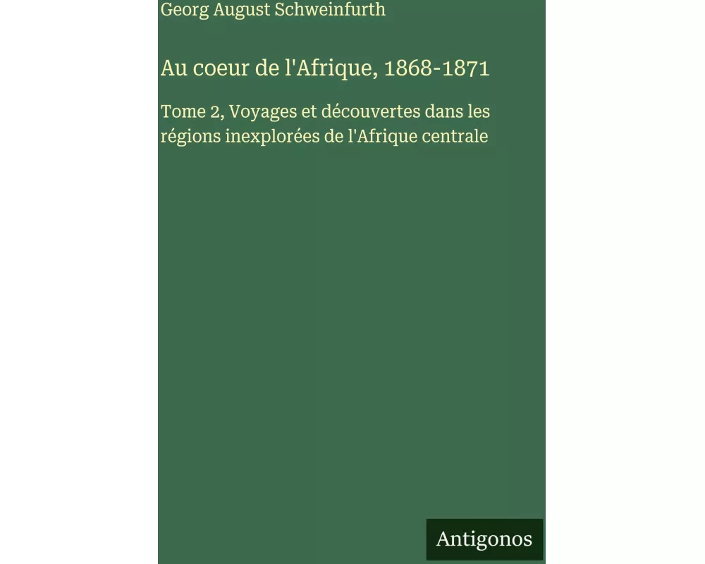 Au coeur de l'Afrique, 1868-1871