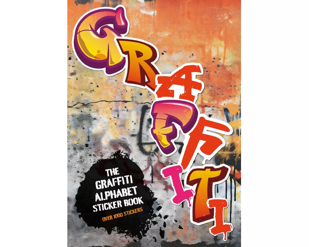 The Graffiti Alphabet Sticker Book