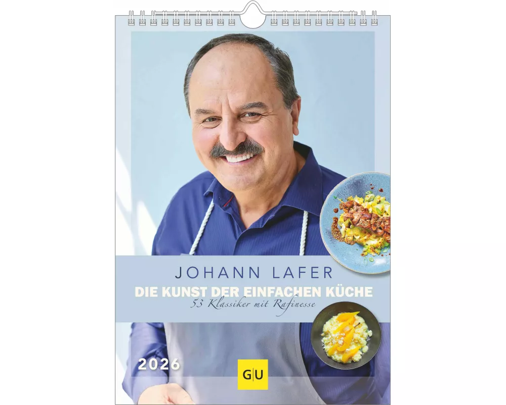 G|U - Johann Lafer - Die Kunst der einfachen Küche - Wochenkalender 2026 – Küchenkalender A4 (21 x 29,7 cm) mit 53 Rezepten, kulinarischer Wochenplane