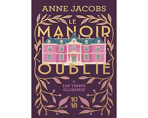 Le manoir oublié - Les temps glorieux