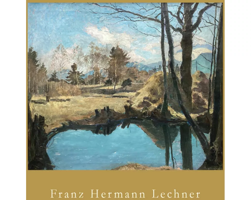 "Möge doch die Zeit kommen..." Leben und Bilder von Franz Hermann Lechner