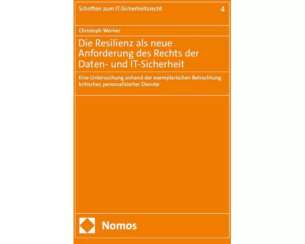 Die Resilienz als neue Anforderung des Rechts der Daten- und IT-Sicherheit