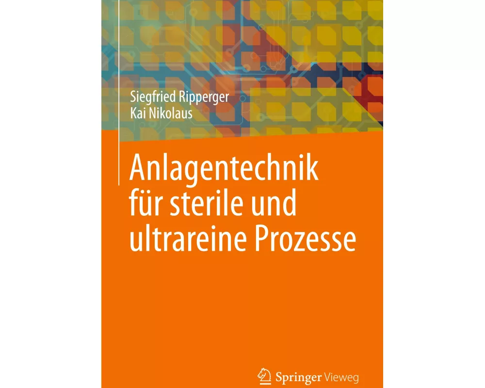 Anlagentechnik für sterile und ultrareine Prozesse