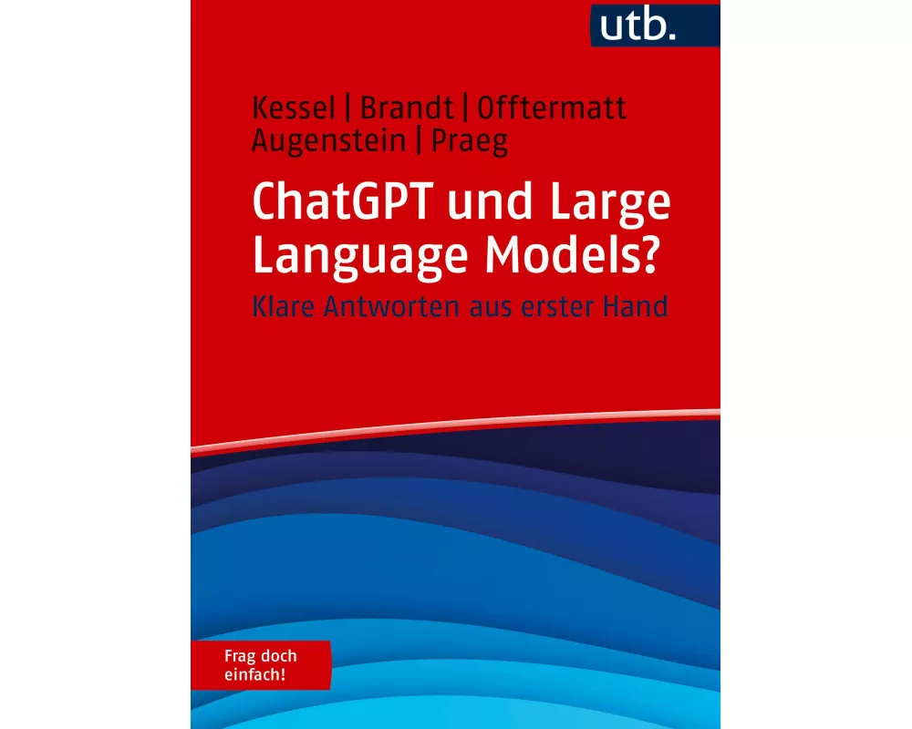 ChatGPT und Large Language Models? Frag doch einfach!