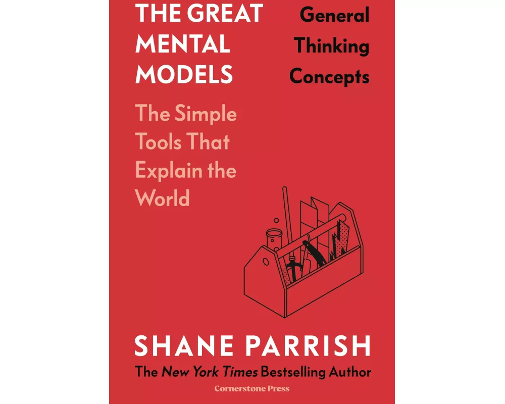 The Great Mental Models: General Thinking Concepts