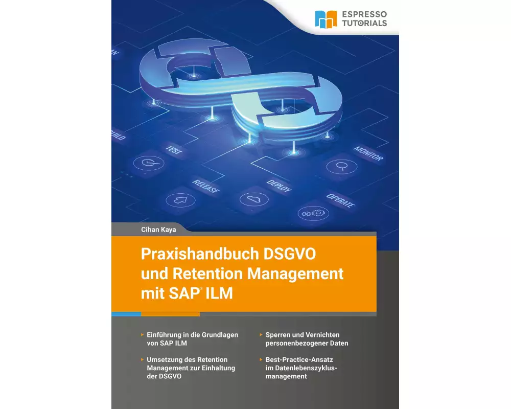 Praxishandbuch DSGVO und Retention Management mit SAP ILM
