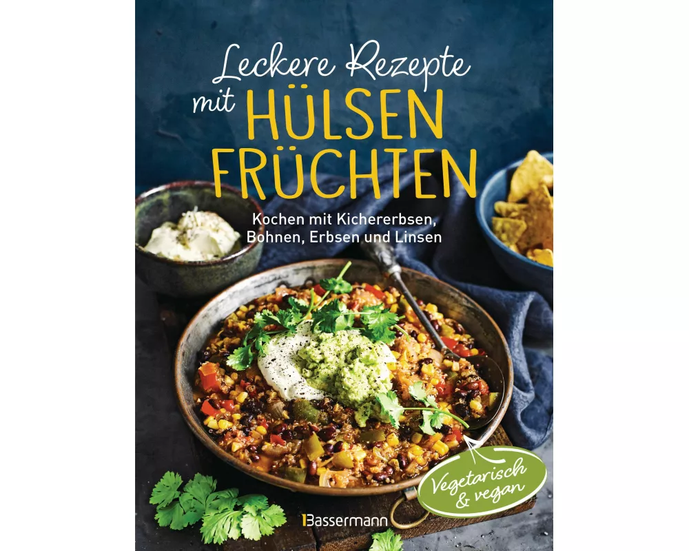 Leckere Rezepte mit Hülsenfrüchten - vegetarisch und vegan