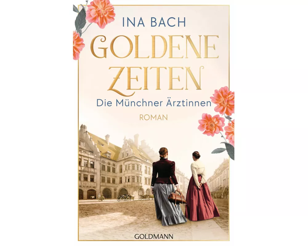 Goldene Zeiten. Die Münchner Ärztinnen