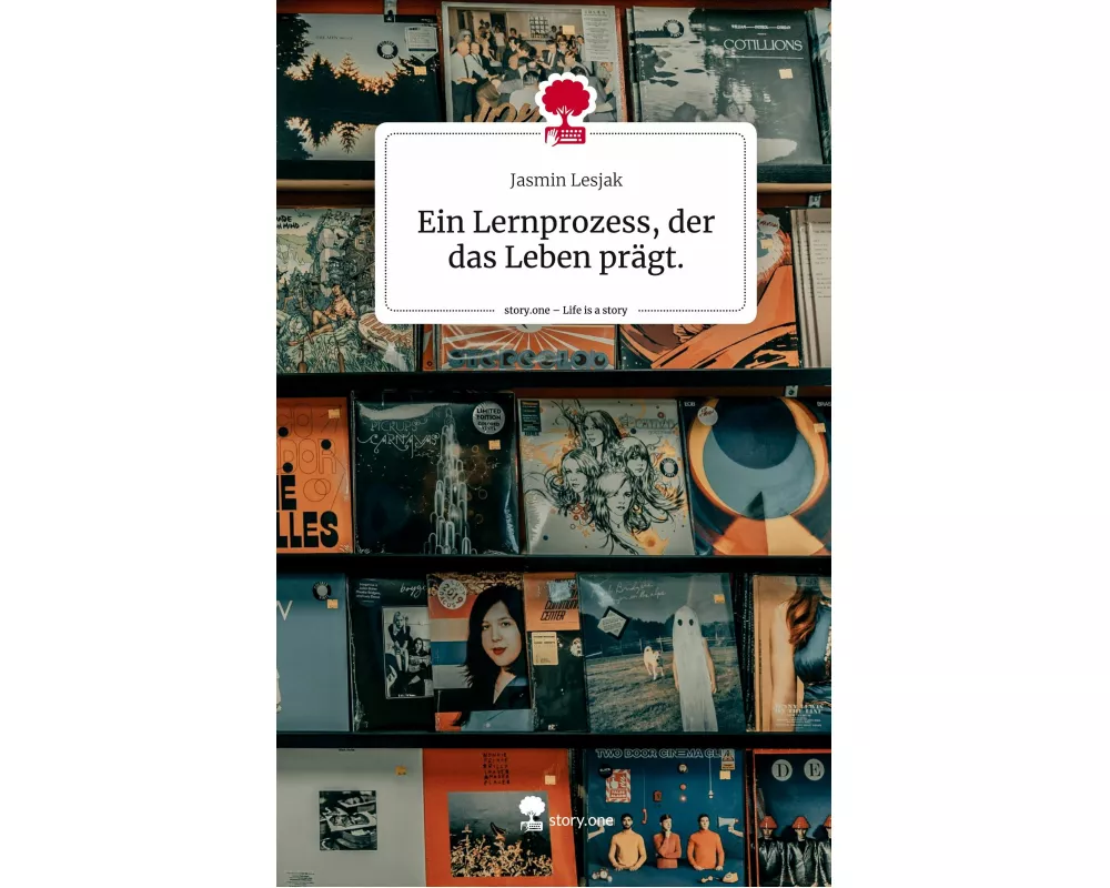 Ein Lernprozess, der das Leben prägt.. Life is a Story - story.one