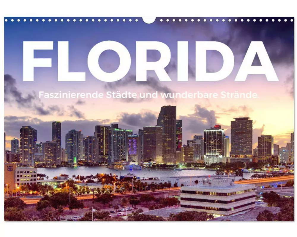 Florida - Faszinierende Stdte und wunderbare Strnde. (Wandkalender 2025 DIN A3 quer), CALVENDO Monatskalender