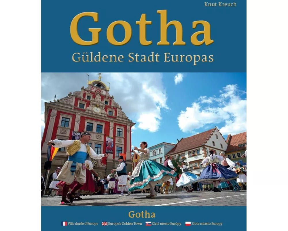 Gotha - Güldene Stadt Europas - Ville dorée d'Europe - Europe's Golden Town - Zlaté mesto Európy - Z¿ote miasto Europy