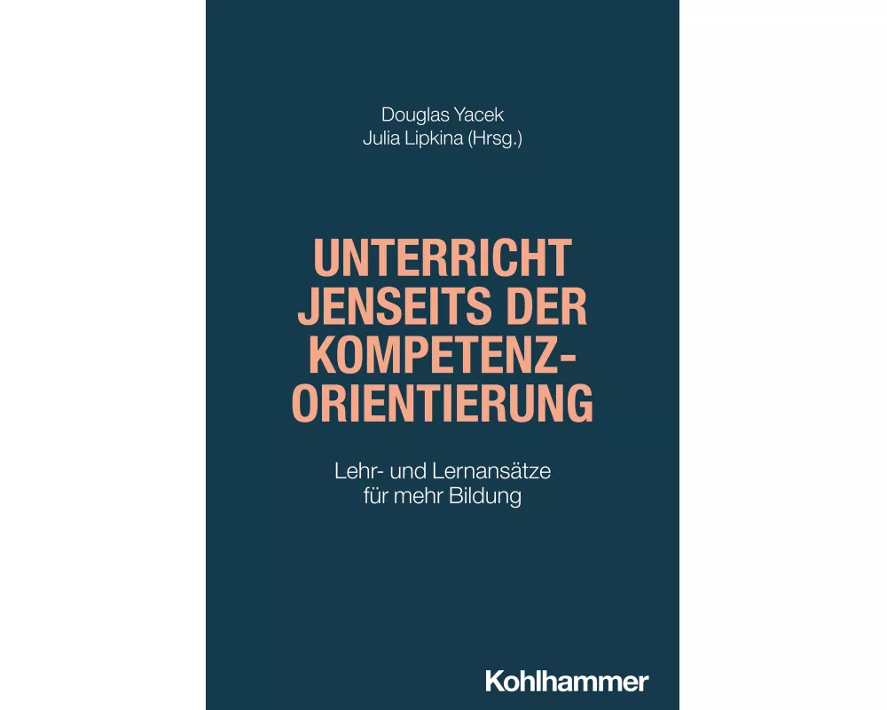 Unterricht jenseits der Kompetenzorientierung