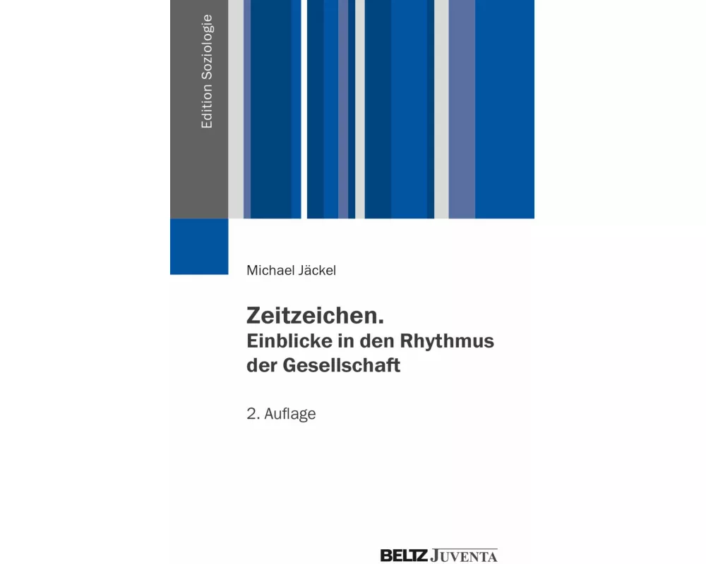 Zeitzeichen. Einblicke in den Rhythmus der Gesellschaft