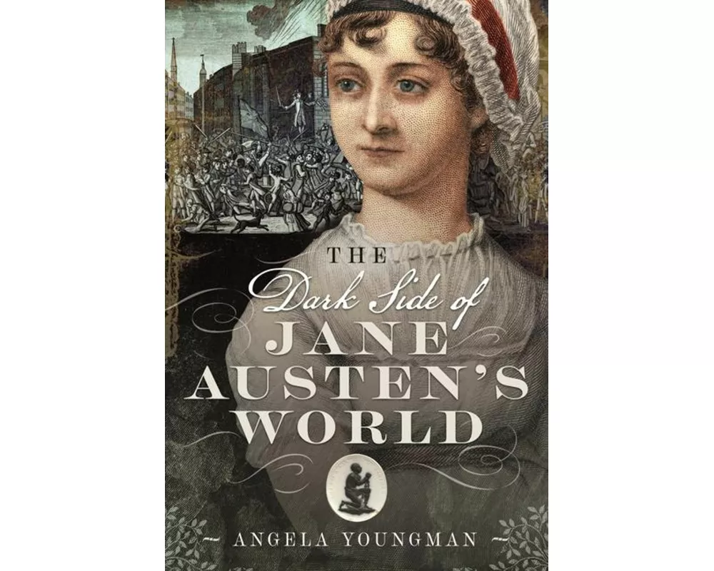 The Dark Side of Jane Austen's World