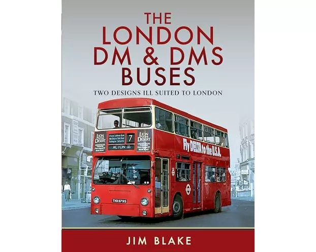 The London DM and DMS Buses - Two Designs Ill Suited to London
