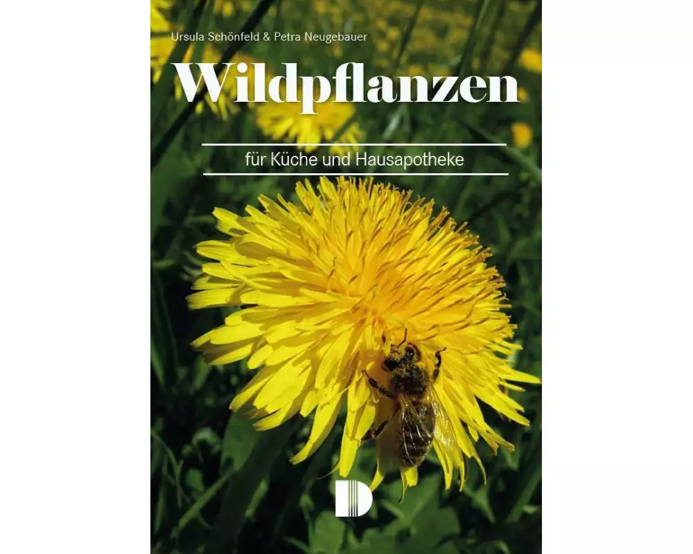 Wildpflanzen für Küche und Hausapotheke