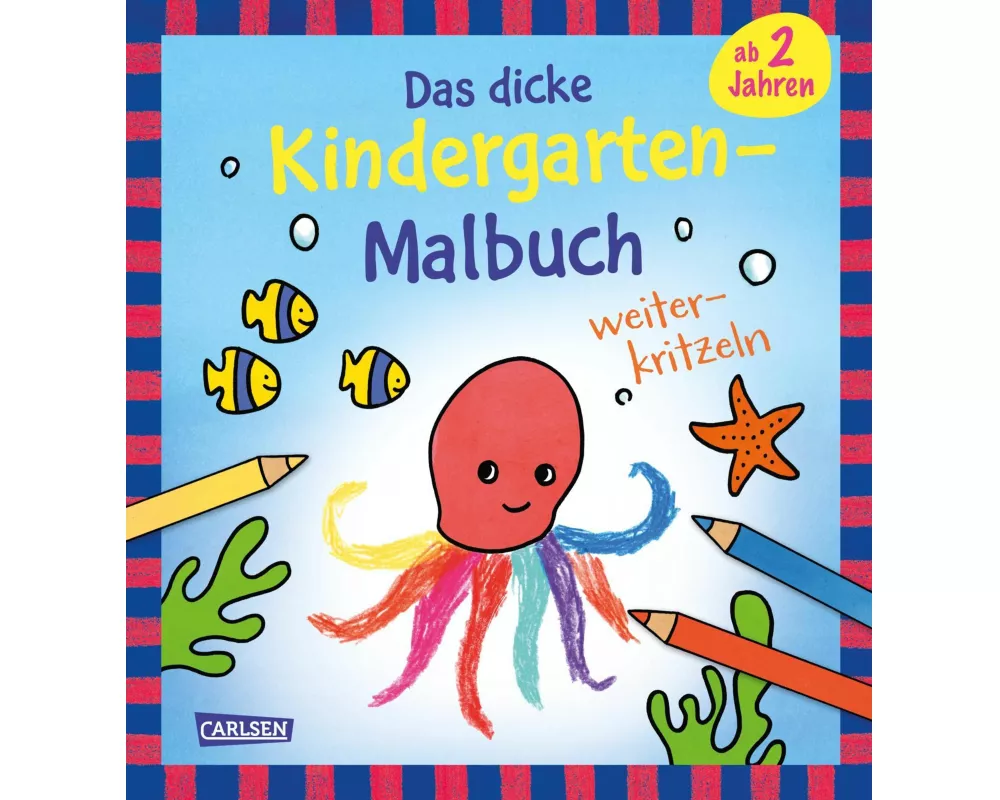 Ausmalbilder für Kita-Kinder: Das dicke Kindergarten-Malbuch: Weiterkritzeln