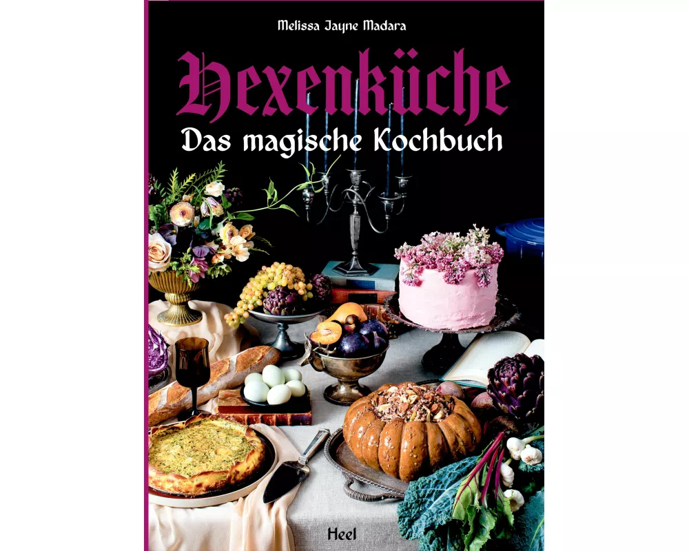 Hexenküche - Das magische Kochbuch - Voll mit altem Wissen, Ritualen, Magie und Hexerei