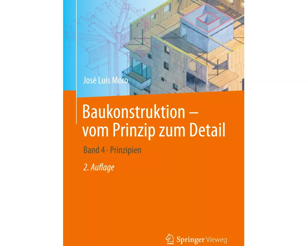Baukonstruktion - vom Prinzip zum Detail