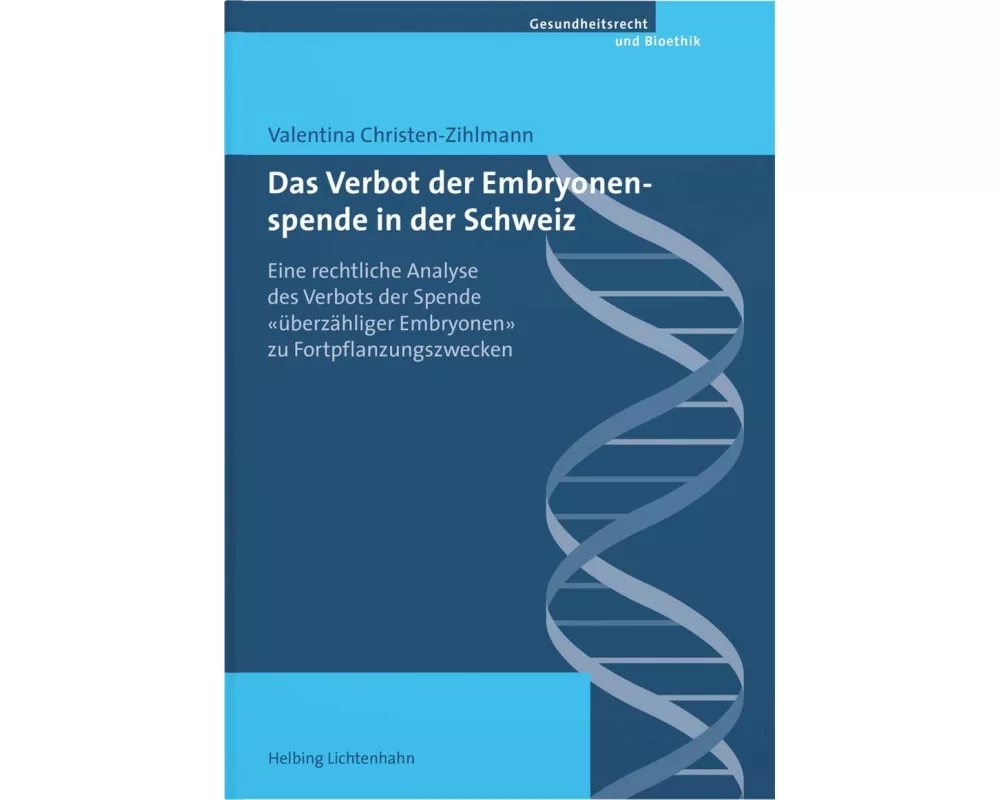 Das Verbot der Embryonenspende in der Schweiz
