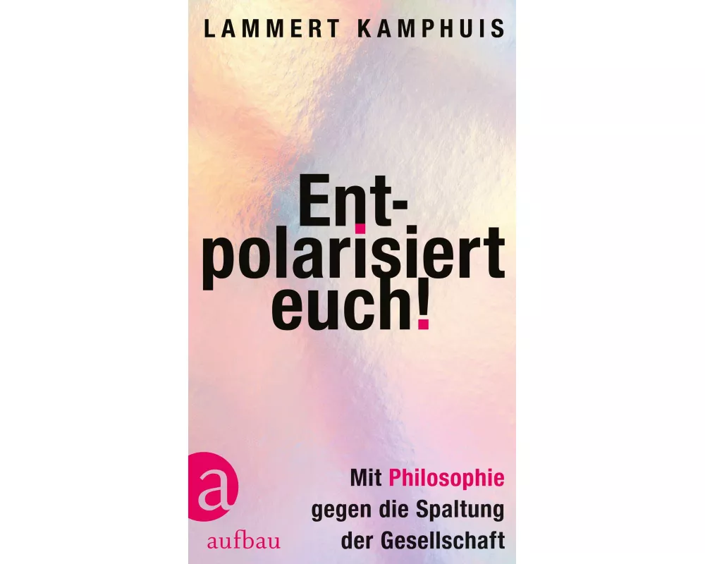Entpolarisiert euch!