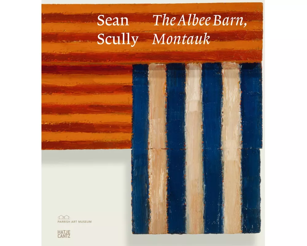 Sean Scully: The Albee Barn, Montauk