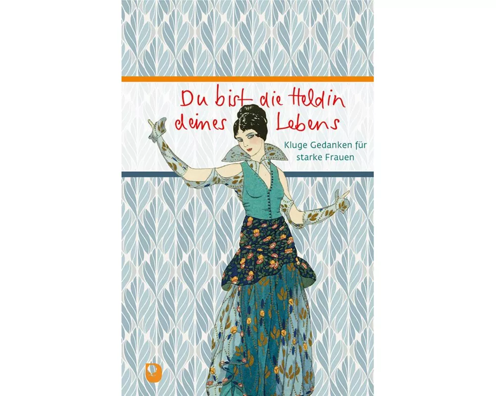 Du bist die Heldin deines Lebens