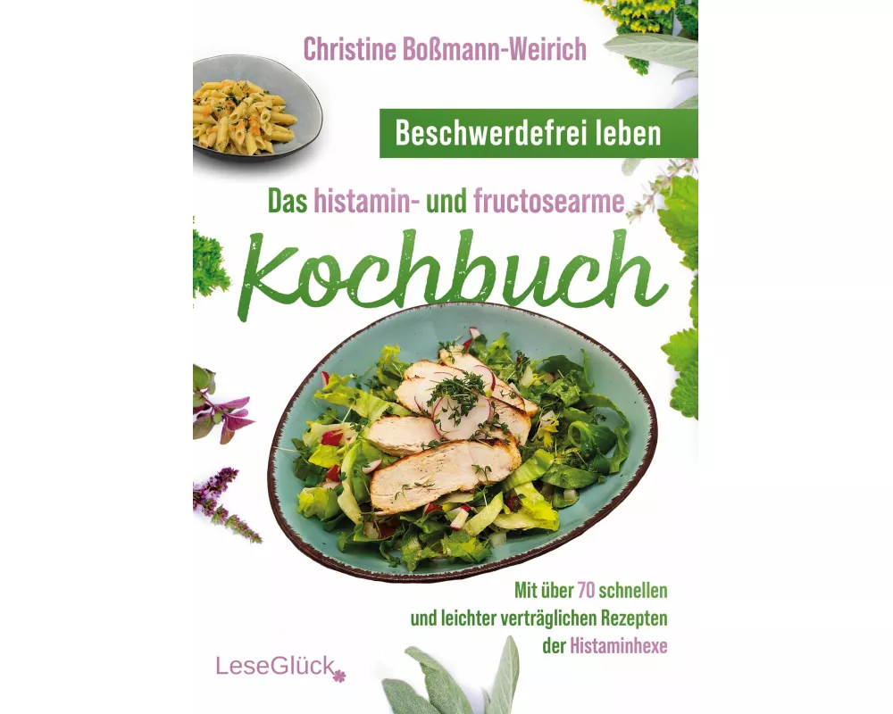 Beschwerdefrei leben - Das histamin- und fructosearme Kochbuch (s/w)
