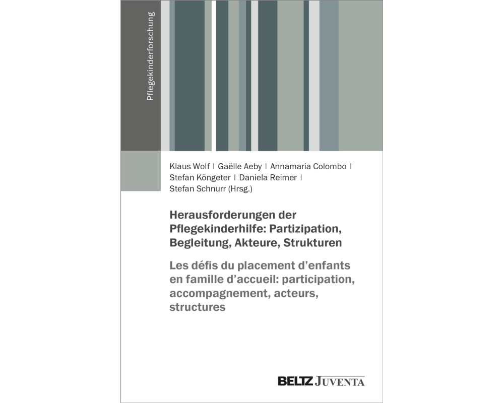 Herausforderungen der Pflegekinderhilfe: Partizipation, Begleitung, Akteure, Strukturen