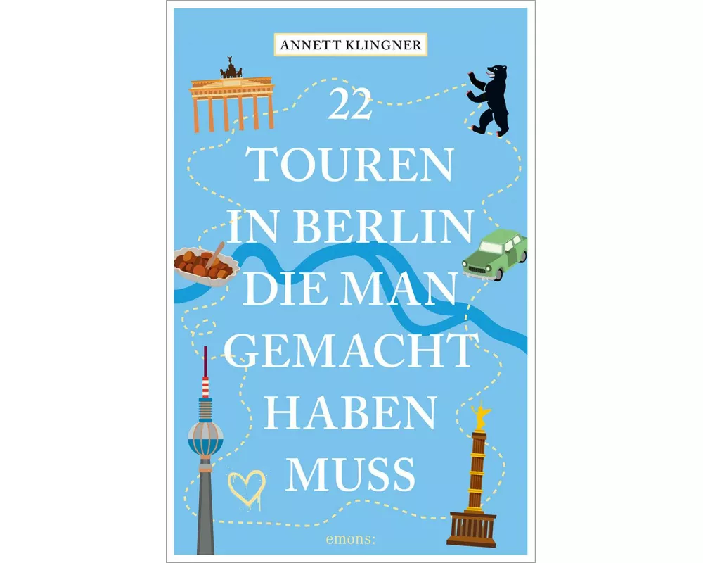 22 Touren in Berlin, die man gemacht haben muss