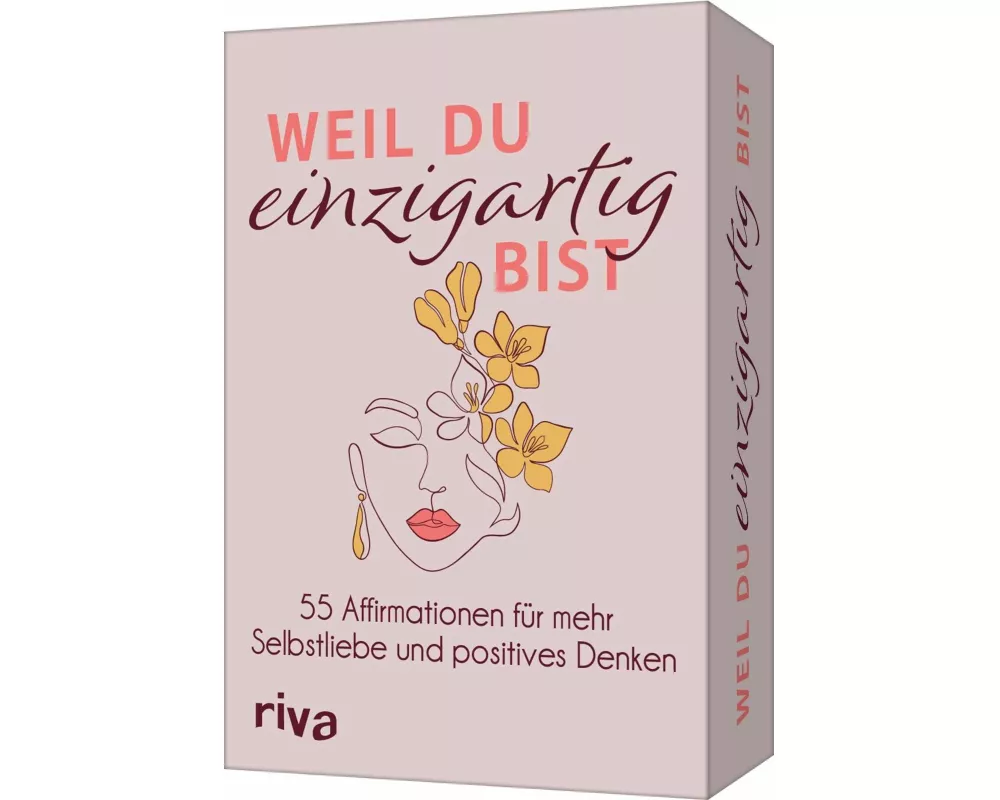 Weil du einzigartig bist – 55 Affirmationen für mehr Selbstliebe und positives Denken