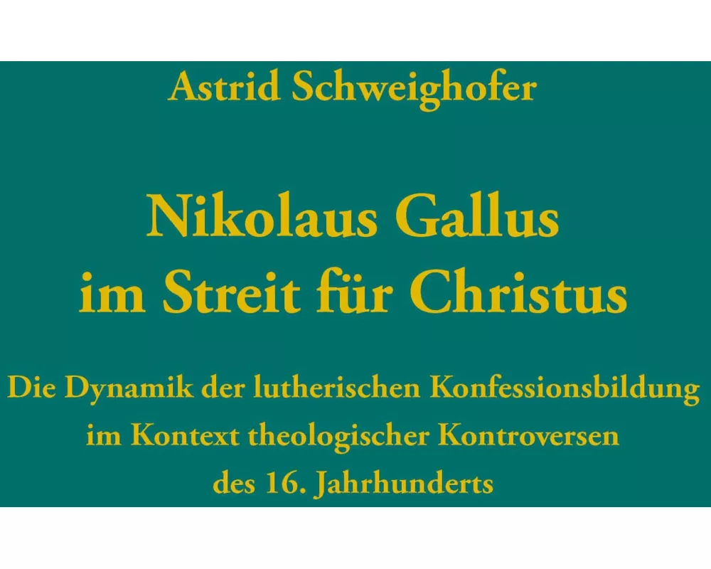 Nikolaus Gallus im Streit für Christus