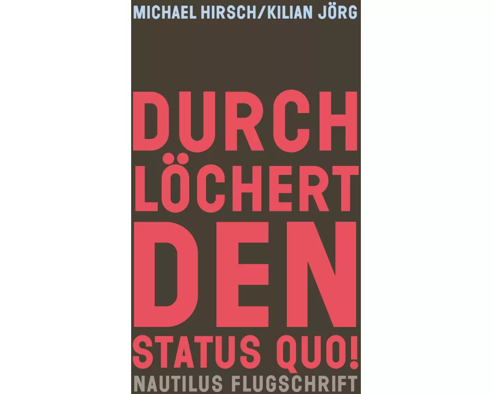 Durchlöchert den Status quo!