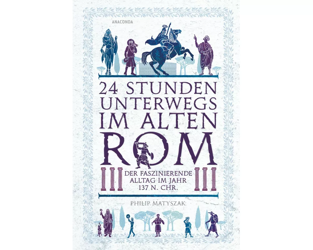 24 Stunden unterwegs im alten Rom