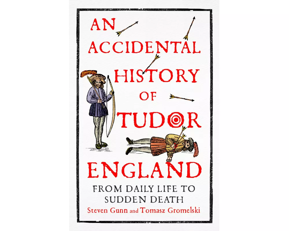 An Accidental History of Tudor England