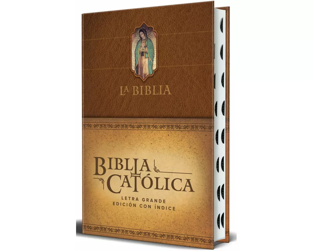 La Biblia Católica: Edición letra grande. HC, marrón con índice, Virgen de Guadalupe en la cubierta / Catholic Bible. HC, Brown, index, with Virgin of