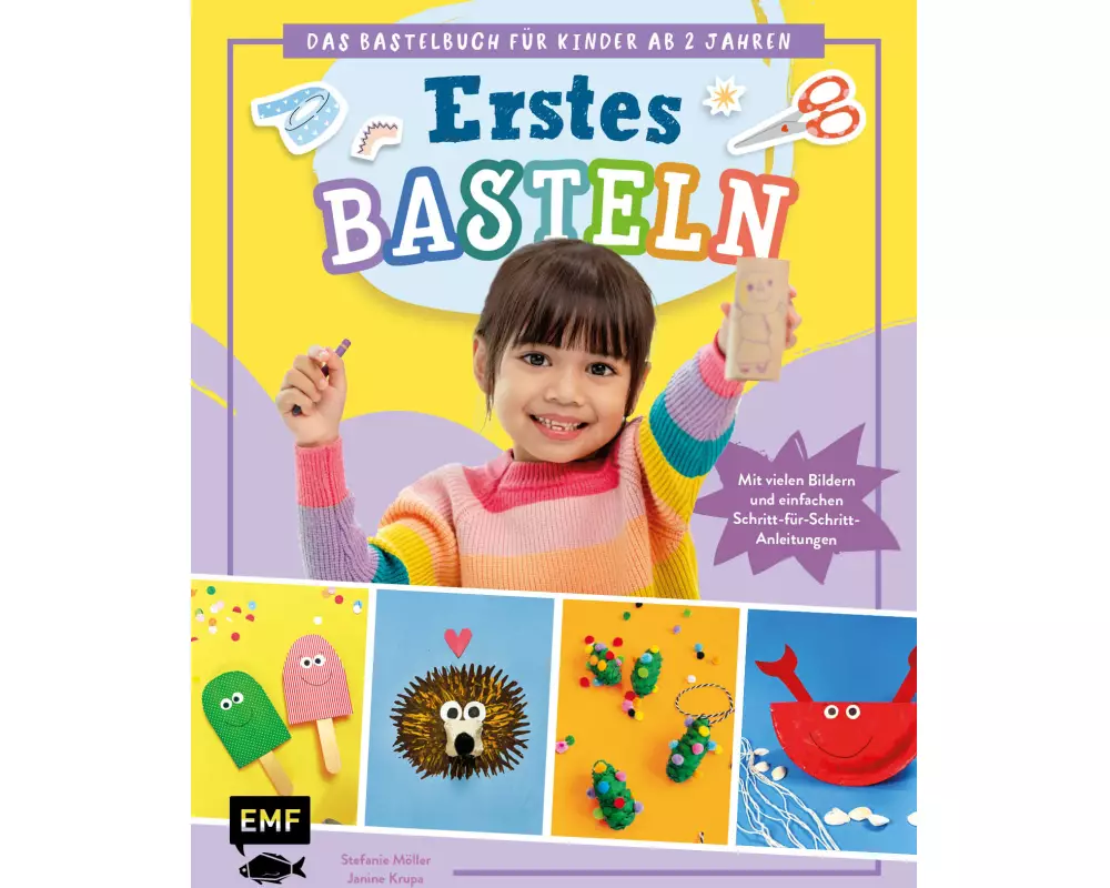 Erstes Basteln – Das Bastelbuch für Kinder ab 2 Jahren