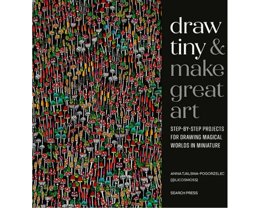 Draw Tiny & Make Great Art