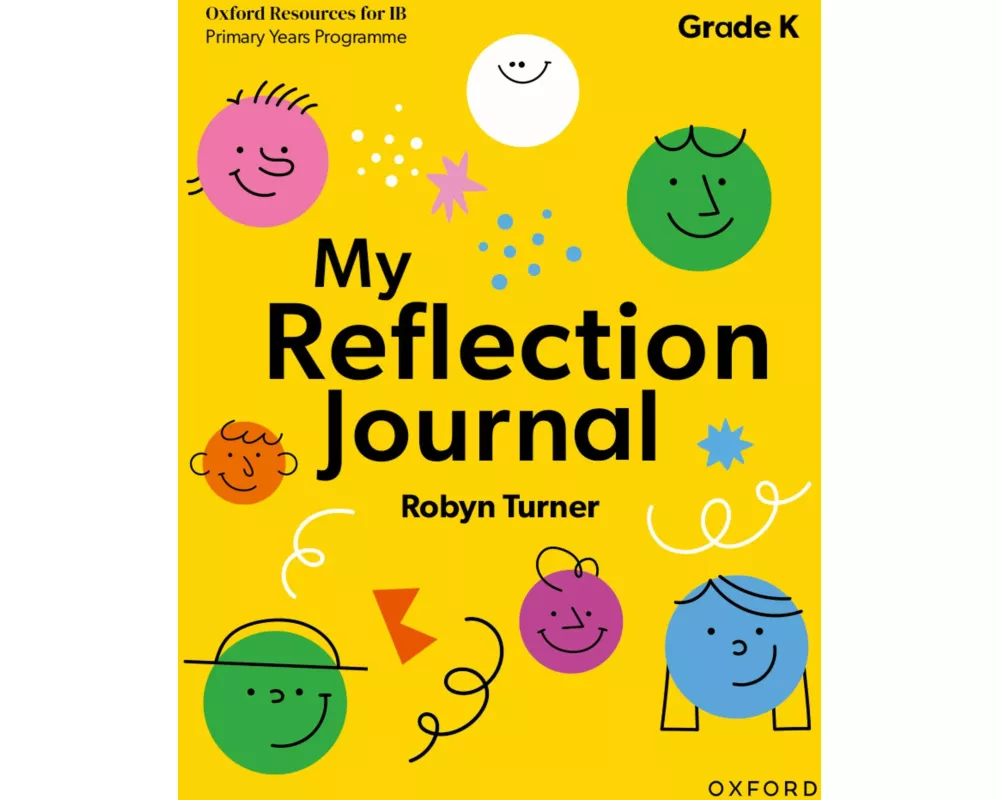 Oxford Resources for IB PYP: My Reflection Journal Kindergarten