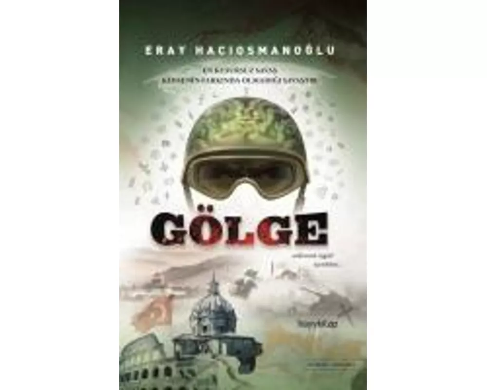 Gölge - En Kusursuz Savas Kimsenin Farkinda Olmadigi Savastir