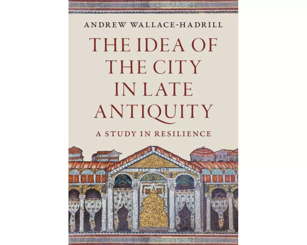 The Idea of the City in Late Antiquity