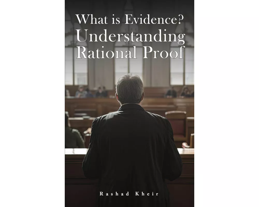 What is Evidence? Understanding Rational Proof