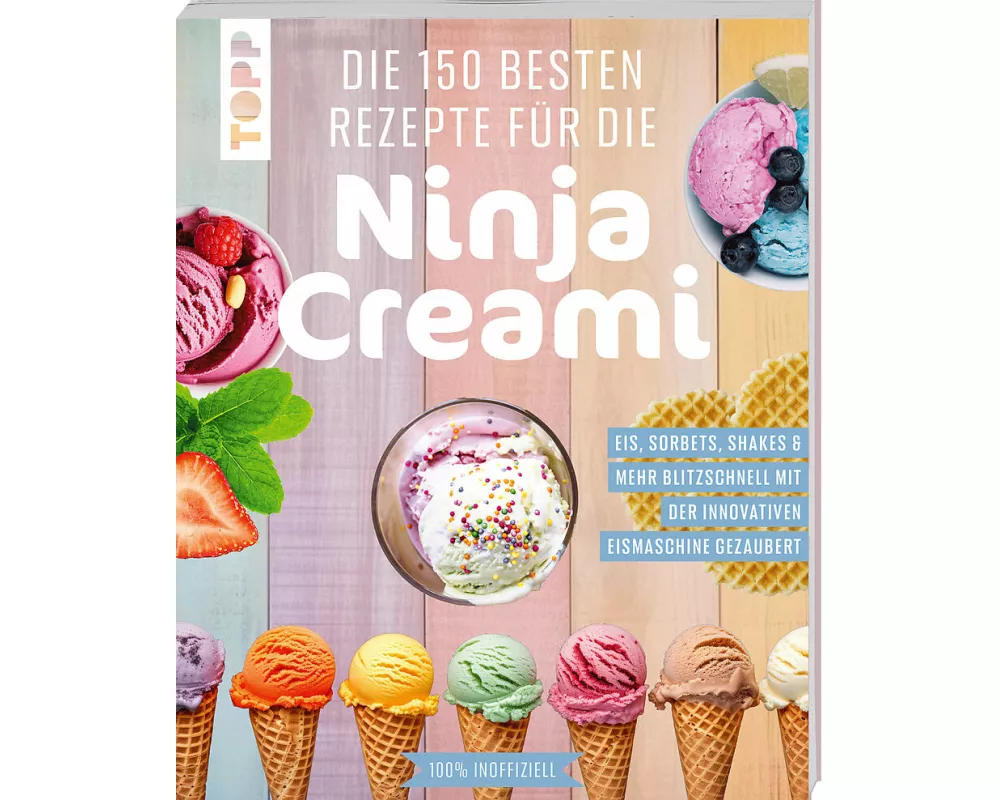 Die 150 besten Rezepte für die Ninja Creami