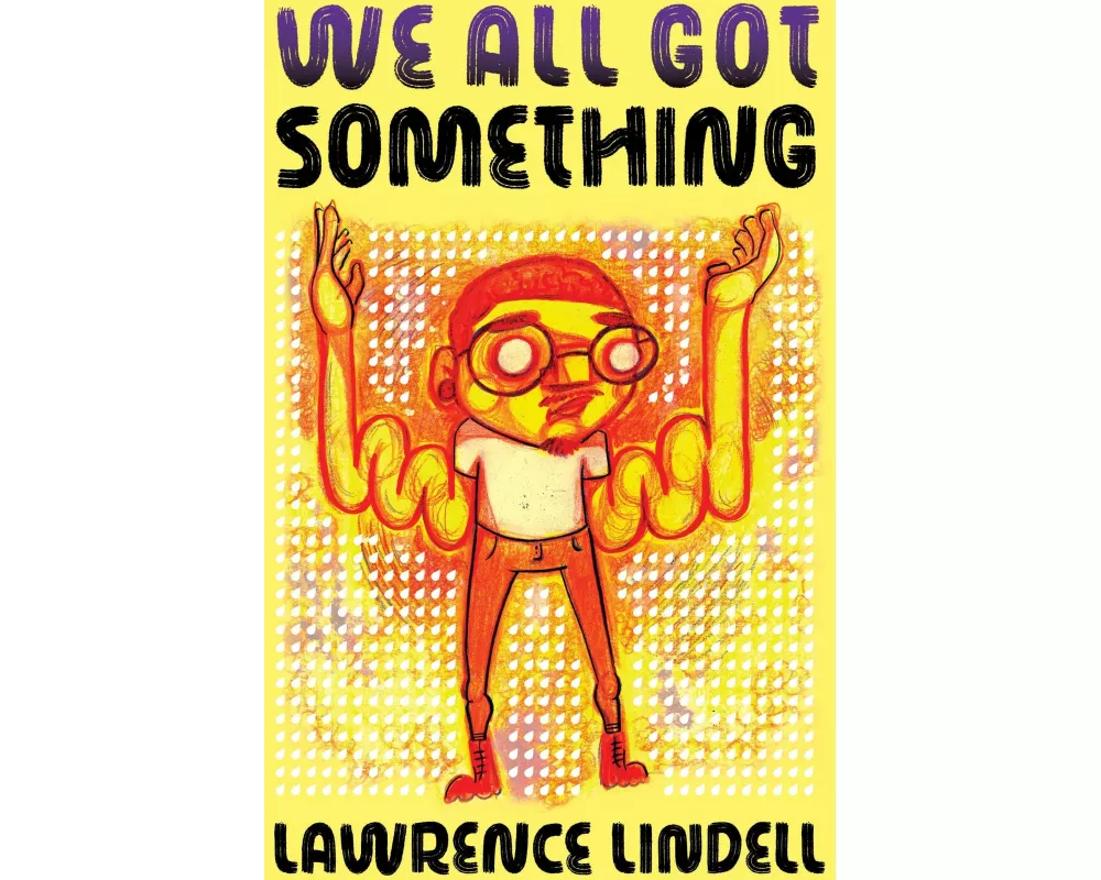 We All Got Something