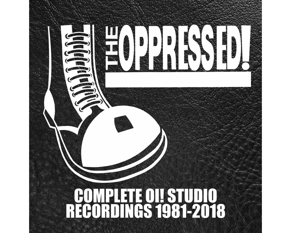 Complete Oi! Studio Recordings 1981-2018
