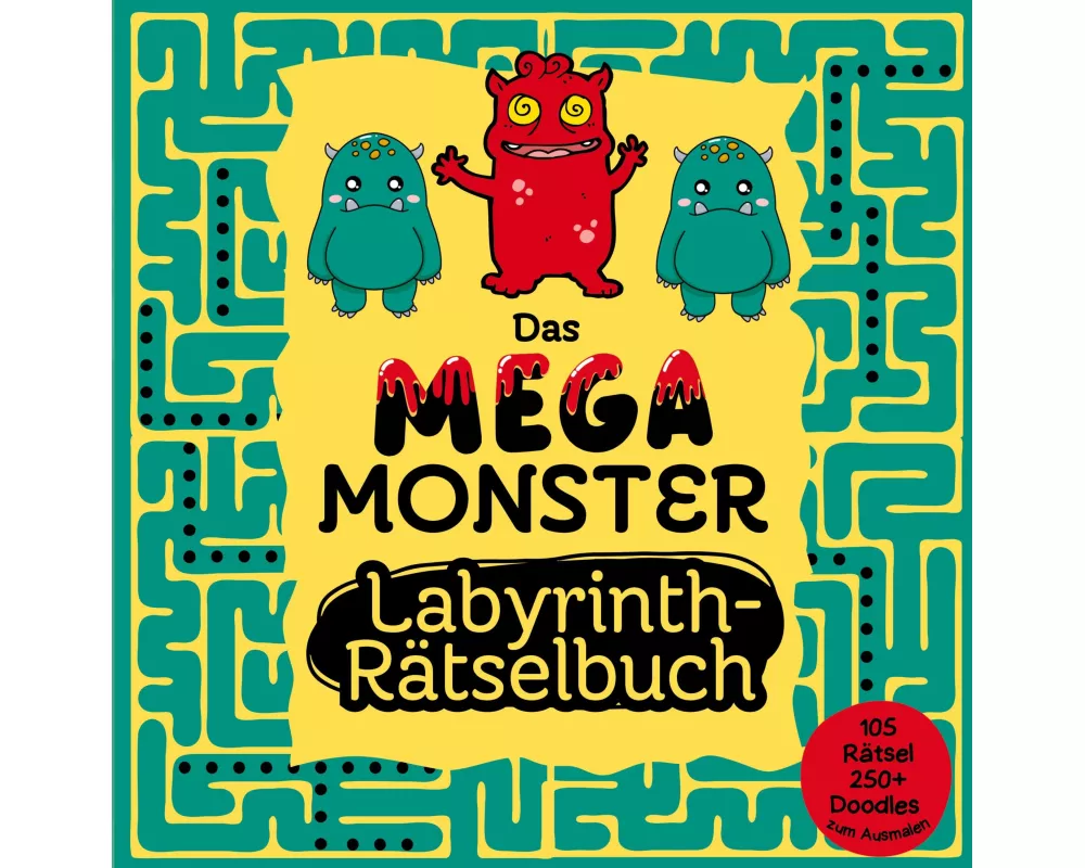 Labyrinth Rätselbuch für Kinder - Das Mega Monster Labyrinth Rätselbuch plus 250+ Monster Doodles zum Ausmalen