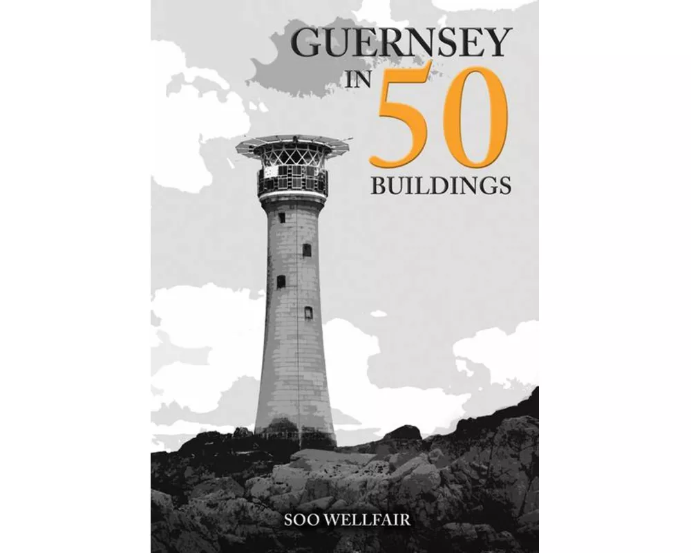 Guernsey in 50 Buildings
