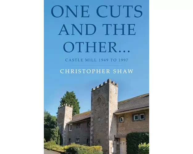 One Cuts and the Other… Castle Mill 1949 to 1997