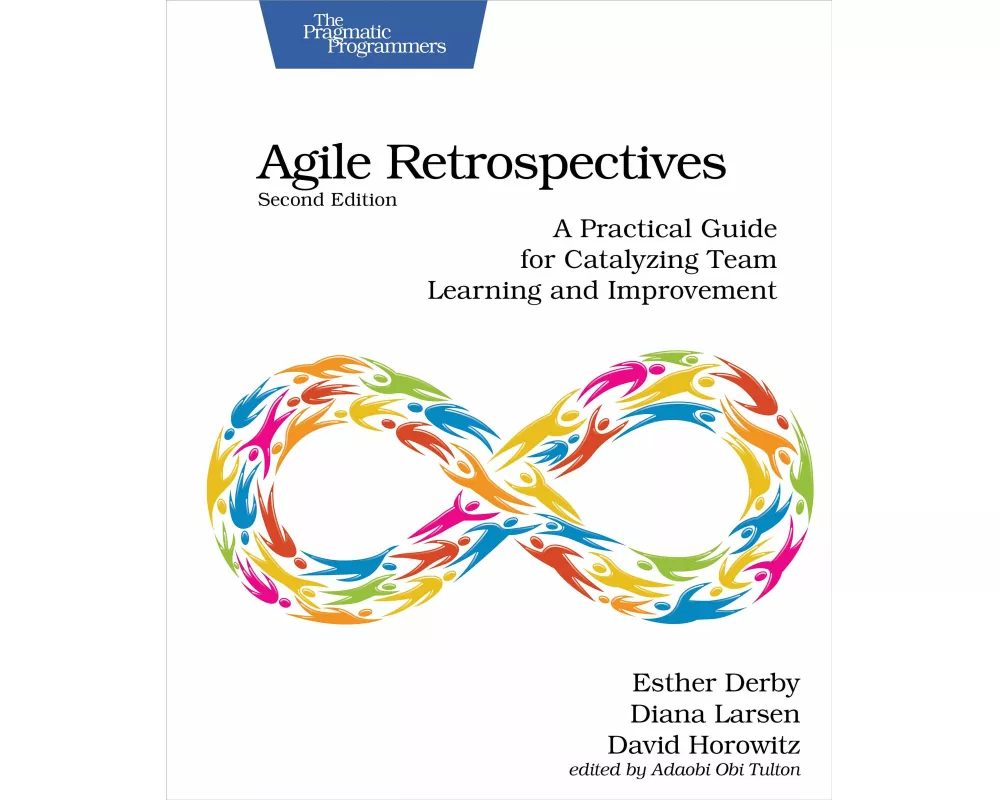 Agile Retrospectives, Second Edition