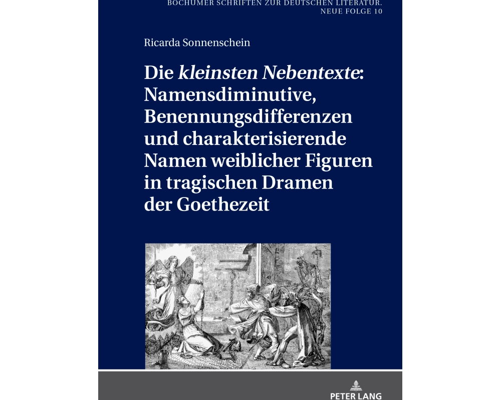Die 'kleinsten Nebentexte': Namensdiminutive, Benennungsdifferenzen und charakterisierende Namen weiblicher Figuren in tragischen Dramen der Goethezei
